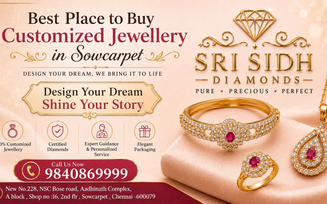 Best Place to Buy Customized Jewellery in Sowcarpet 2026